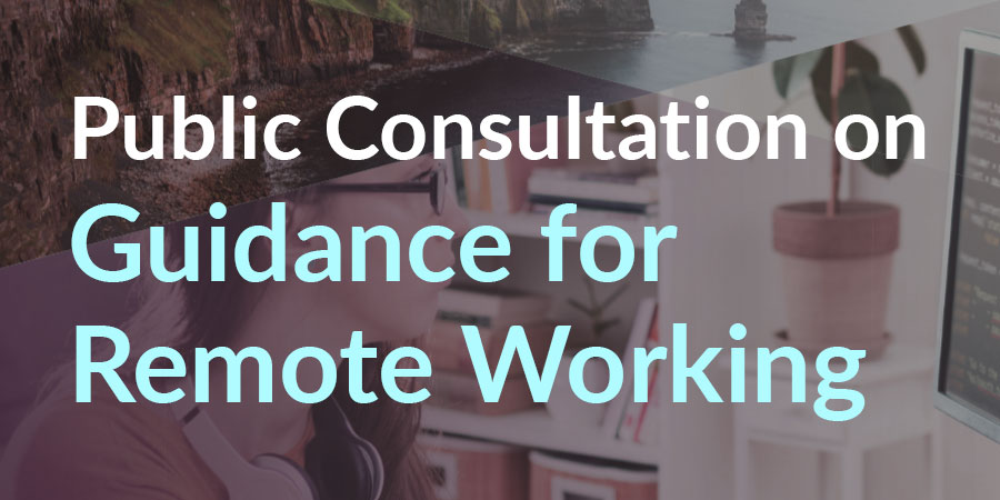 Public consultation on guidance for remote working